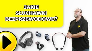 Jakie słuchawki bezprzewodowe wybrać  Poradnik [upl. by Nabetse]