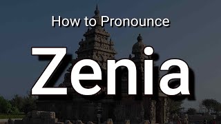 Zenia  Pronunciation and Meaning [upl. by Drannel376]