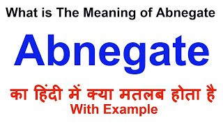 Abnegate Meaning in Hindi  Abnegate Definition  Abnegate Ka Matlab Kya Hota Hai  Abnegate Hindi [upl. by Limaj]