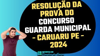 RESOLUÇÃO DA PROVA DA GUARDA MUNICIPAL  CARUARU  PE  2024  BANCA IBAM [upl. by Anaitsirc113]