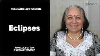 Eclipses Komilla Sutton Vedic Astrology Tutorial [upl. by Llevrac]