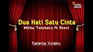 Mitha Talahatu ft Stevi  Dua Hati Satu Cinta Karaoke [upl. by Terese]