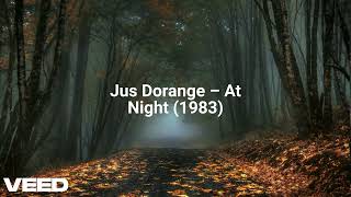 Jus Dorange – At Night 1983 [upl. by Anatollo]