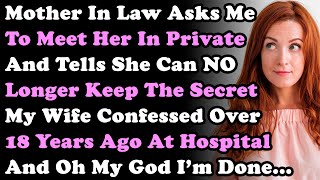 Mother In Law Asks Me To Meet Her In Private amp Tells She Can No Longer Keep The Secret My Wife [upl. by Lalage]