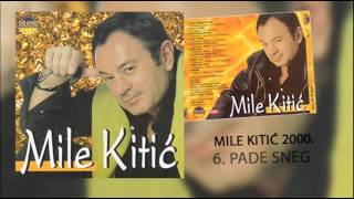 Mile Kitic  Pade sneg  Audio 2000 [upl. by Torosian]