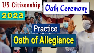 Practice Oath of Allegiance US Naturalization  What to Expect at your Citizenship Ceremony 2023 [upl. by Kcin]