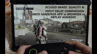 xCloud 2024 Image Quality amp Input Delay Comparison  Xbox Gamepass App vs Browser vs XBPlay Android [upl. by Voleta172]