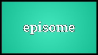 Episome Meaning [upl. by Azal730]