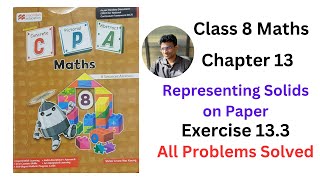 MacMillan Maths Class 8 Chapter 13 Representing Solids on Paper Exercise 133  All Problems Solved [upl. by Sayles]