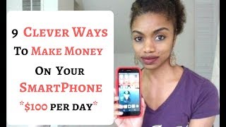 9 Ways To MAKE 100 A Day On Your SMARTPHONE [upl. by Eimat]