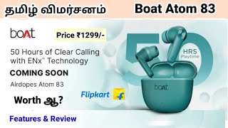 Boat Airdopes Atom 83 Tamil Review [upl. by Accever963]