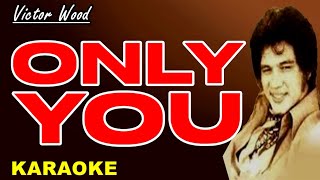 ONLY YOU  Victor Wood Karaoke [upl. by Gretal174]