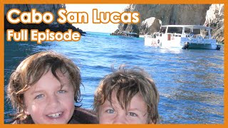 Cabo Mexico Things To Do  Full Episode  Cabo with Kids [upl. by Aniret861]