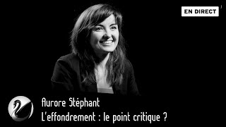 Leffondrement  le point critique  Aurore Stéphant EN DIRECT [upl. by Ahsenwahs]