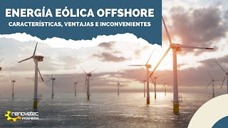 EOLICA OFFSHORE CARACTERISTICAS VENTAJAS E INCONVENIENTES [upl. by Britteny]