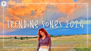 Trending songs 2024 🍊Top songs 2024  Music 2024 new songs [upl. by Riannon]