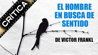 CríticaReseña de EL HOMBRE EN BUSCA DE SENTIDO de Viktor Frankl [upl. by Eiramanitsirhc]