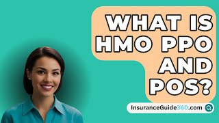 What Is HMO PPO And POS  InsuranceGuide360com [upl. by Lleryt]