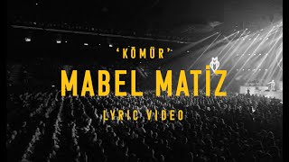 Mabel Matiz  Kömür Official Lyric Video [upl. by Arihday330]