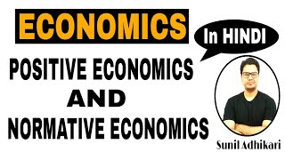 Positive economics and normative economics  Economics by Sunil Adhikari [upl. by Pomona]