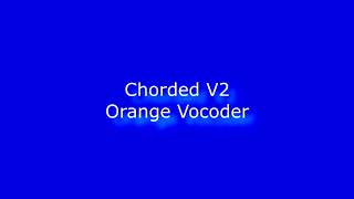 Chorded V2 Audio Effect Orange Vocoder [upl. by Birck114]