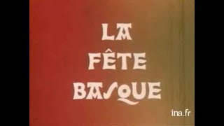 Les fêtes du Pays Basque dans les années 1980 [upl. by Noble115]