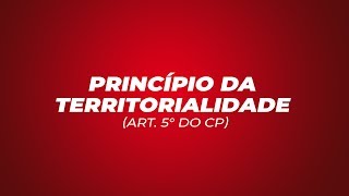 PRINCÍPIO DA TERRITORIALIDADE Art 5° do CP [upl. by Azila131]