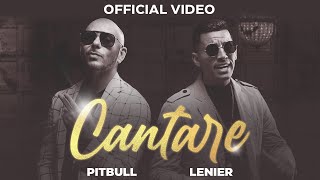 Pitbull ft Lenier  Cantare Official Video [upl. by Moyra]