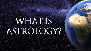 Astrology Explained What Is Astrology [upl. by Gensler747]