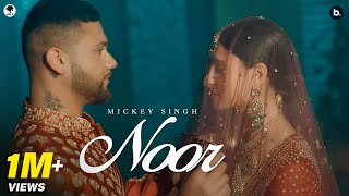 NOOR  Official Music Video  MICKEY SINGH  INFINITY  punjabisong [upl. by Orimar]