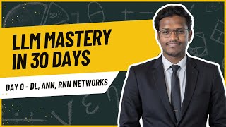 LLM Mastery in 30 Days Day 0 Prerequisites Part2  DL For NLP  ANN RNN LSTM [upl. by Anahsit]