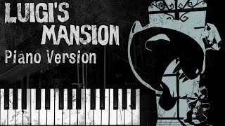 Luigis Mansion Theme  Piano Version [upl. by Yuht837]