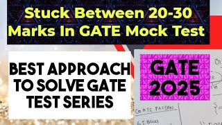 Stuck Between 2030 Marks In GATEMock Test II Best approach to solve GATE test series GATE 2025 [upl. by Anairo184]