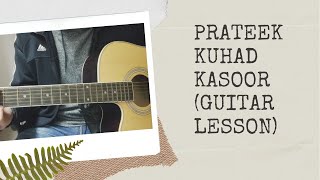 Prateek Kuhad  Kasoor Easy Guitar Lesson FOR BEGINNERS [upl. by Welcome]