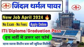 JINDAL THERMAL POWER RECRUITMENT 2024  JINDAL STEEL JETDEO JOB VACANCY ✅ 2024  JOB IN ITI 2024 [upl. by Malilliw678]