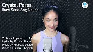 Playlist Recording Video Ikaw Sana Ang Nauna Voltes V Legacy Love Theme by Crystal Paras [upl. by Nomannic]