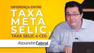 DIFERENÇA ENTRE TAXA META SELIC SELIC E CDI [upl. by Eisteb]