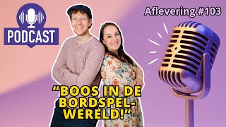 De Spelletjes Vrienden Podcast  Afl 103  BOOS in de bordspelwereld [upl. by Ovatsug]