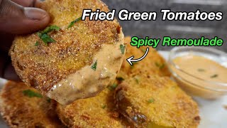 Crispy Southern Fried Green Tomatoes Recipe w Homemade Spicy Remoulade Dipping Sauce [upl. by Ecenaj]