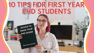 10 Tips For First Year PhD Students  Advice to make your PhD easier [upl. by Marna]