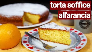 Torta soffice allarancia buonissima e facilissima da fare [upl. by Valencia]