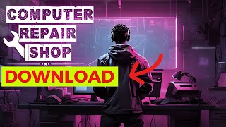 How to Download Computer Repair Shop 2024 Simple Guide [upl. by Ermine653]