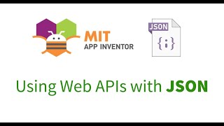 App Inventor2 Using Web APIs with JSON [upl. by Ainevuol]