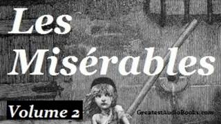 Les Misérables by Victor Hugo VOL 2 Part 2  FULL Audio Book  Greatest AudioBooks  Les Mis [upl. by Yhtrod]