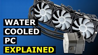 PC Water Cooling explained [upl. by Leonardi]