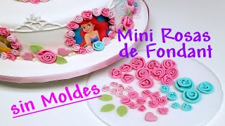 Mini Rosas de Fondant sin Moldes  Cómo Hacerlas de Tres Formas Diferentes [upl. by Esor]