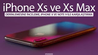 iPhone Xs Max ve Xs â€” Derinlemesine Ä°nceleme Note 9 ve iPhone X Ä°le KÄ±yaslama 4K [upl. by Akapol]