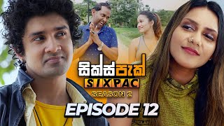 SIXPAC සික්ස්පැක් Season 2  Episode 12  6th February 2024 [upl. by Ahsener]