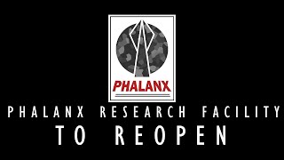 PHALANX RESEARCH FACILITY TO REOPEN [upl. by Cirnek]