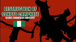 Destruction of Sokoto Caliphate BASIC NIGERIAN HISTORY 24 [upl. by Noryb]